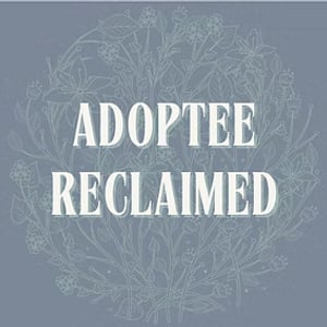 Adoptee Reclaimed